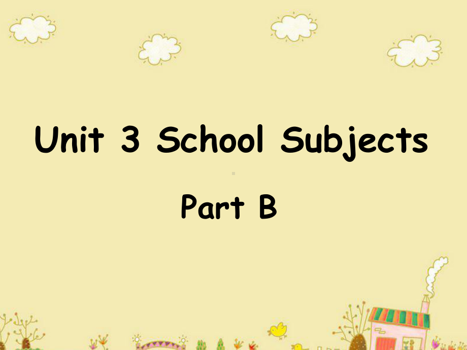 四年级英语下册Unit3SchoolSubjectsDayPartB课件3闽教版(三起).ppt-(纯ppt课件,无音视频素材)_第1页