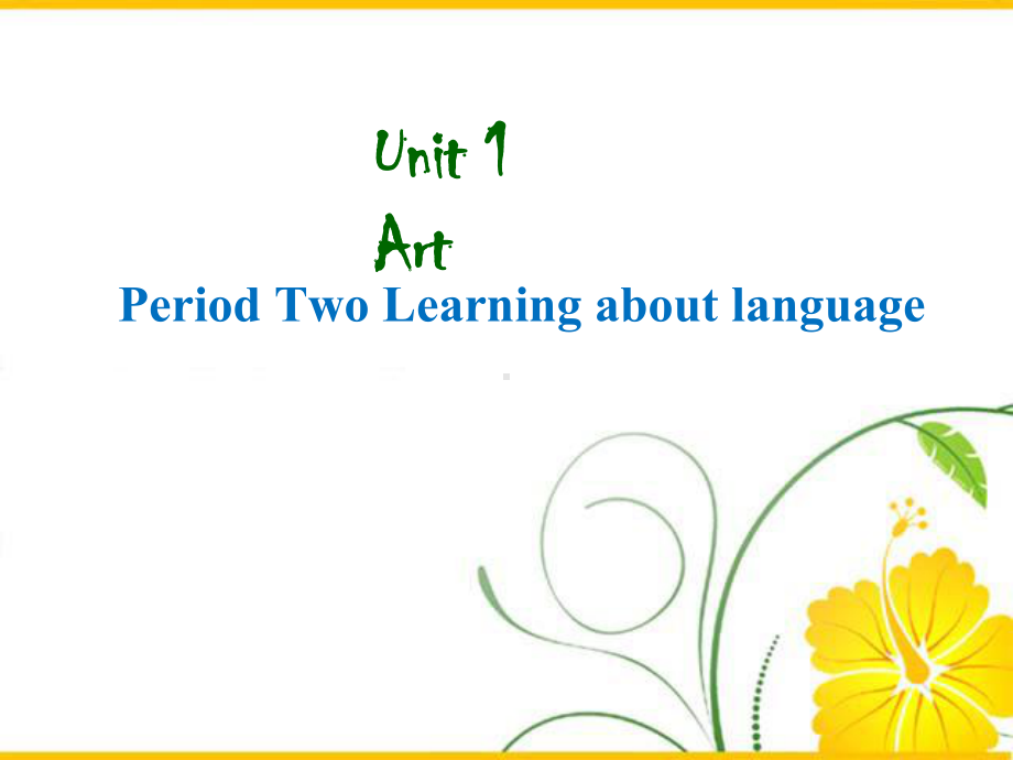 人教版新课标高中英语 Unit1 ArtPeriod 2 Learning about language课件.ppt(课件中不含音视频素材)_第1页