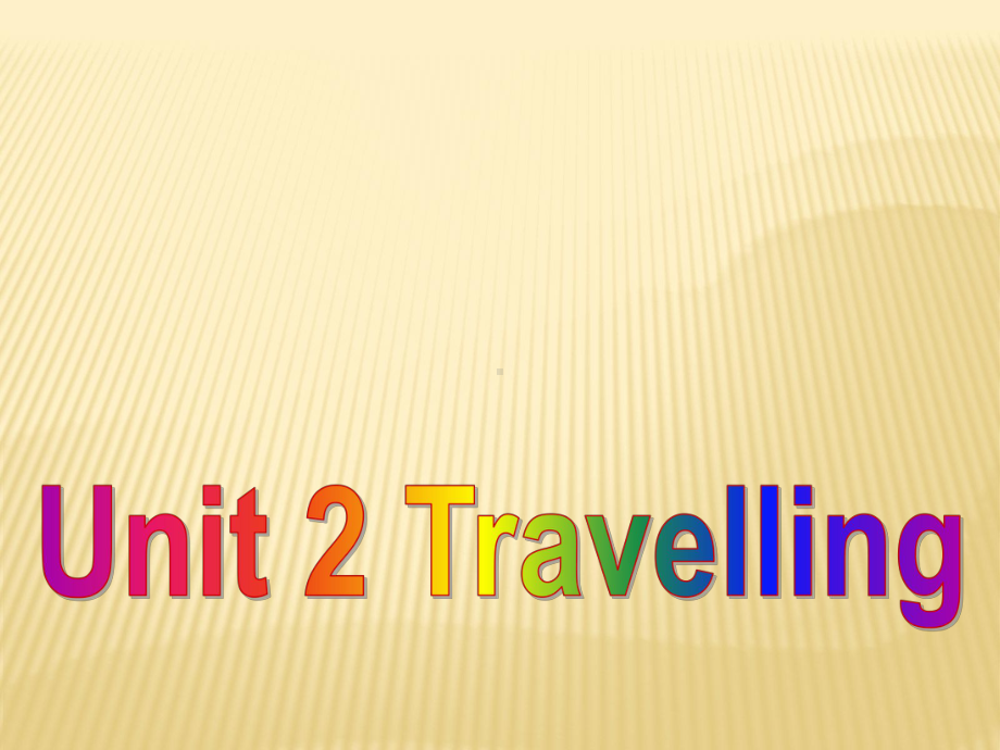 Unit 2 Travelling Reading I课件 (新版)牛津版八年级下.ppt(课件中不含音视频素材)_第1页