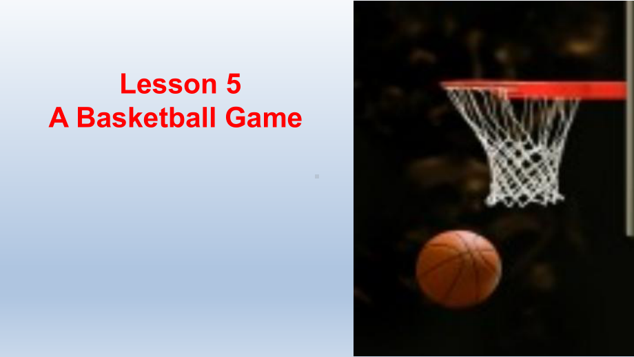 六年级下册英语课件 Lesson 5 A Basketball Game｜冀教版(三起).ppt-(纯ppt课件,无音视频素材)_第1页