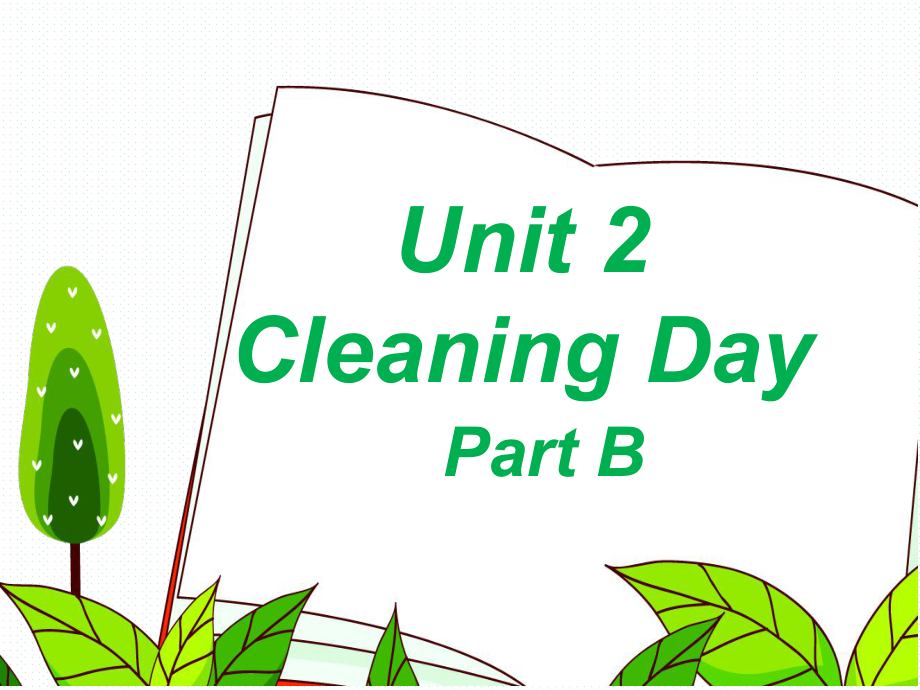 公开课课件 闽教英语四年级下册Unit2 Cleaning Day PartB.ppt(课件中不含音视频素材)_第1页