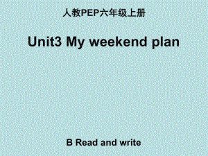 人教PEP版六年级英语上册《Unit3-B-Read-and-write名师课件》.ppt(课件中不含音视频素材)