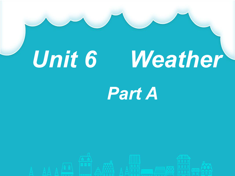 公开课课件 闽教英语四年级下册Unit6 Weather Part A.ppt(课件中不含音视频素材)_第1页