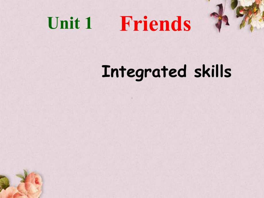 八年级英语上册 Unit1 Friends integrated skills课件.ppt(课件中不含音视频素材)_第1页