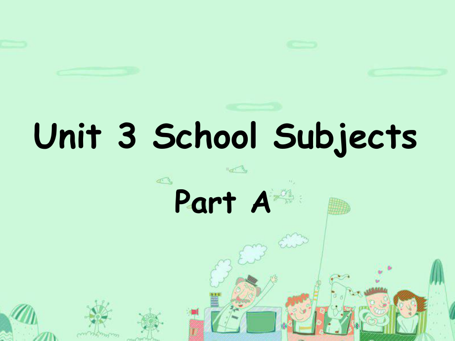 四年级英语下册Unit3SchoolSubjectsDayPartA课件3闽教版(三起).ppt-(纯ppt课件,无音视频素材)_第1页