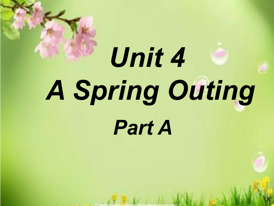 公开课课件 闽教英语五年级下册Unit4 A Spring Outing PartA.ppt(课件中不含音视频素材)_第1页