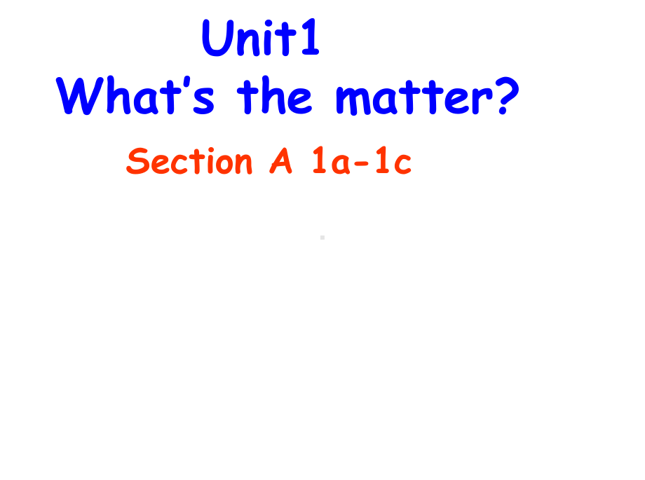 人教新目标英语八年级下册unit 1《What’s the matter》section a 1a 1c课件.ppt(课件中不含音视频素材)_第1页