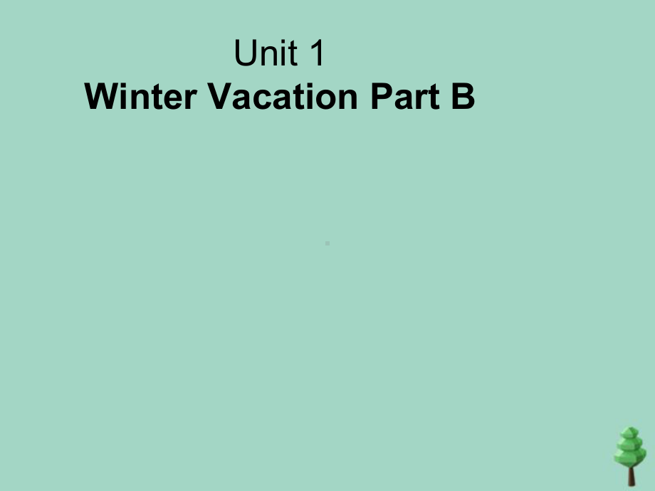 五年级英语下册Unit1WinterVocationPartB课件3闽教版(三起).ppt(课件中不含音视频素材)_第1页