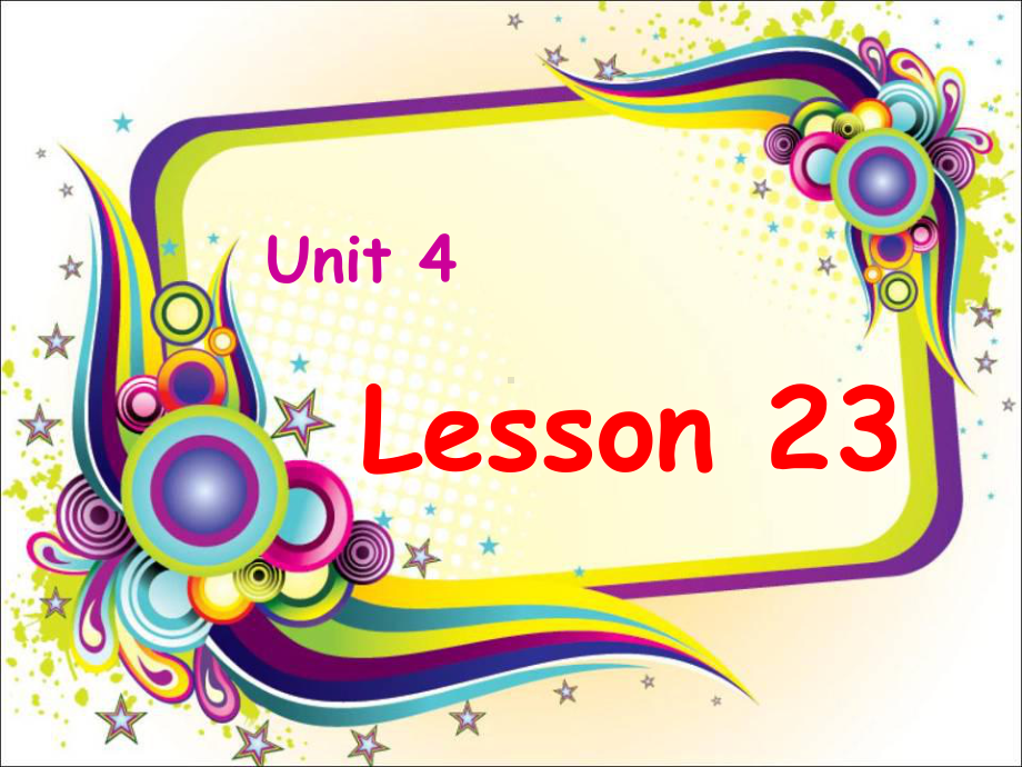 人教精通版英语四年级上册Unit 4《How’s the weather today》(Lesson 23)课件.ppt(课件中不含音视频素材)_第1页