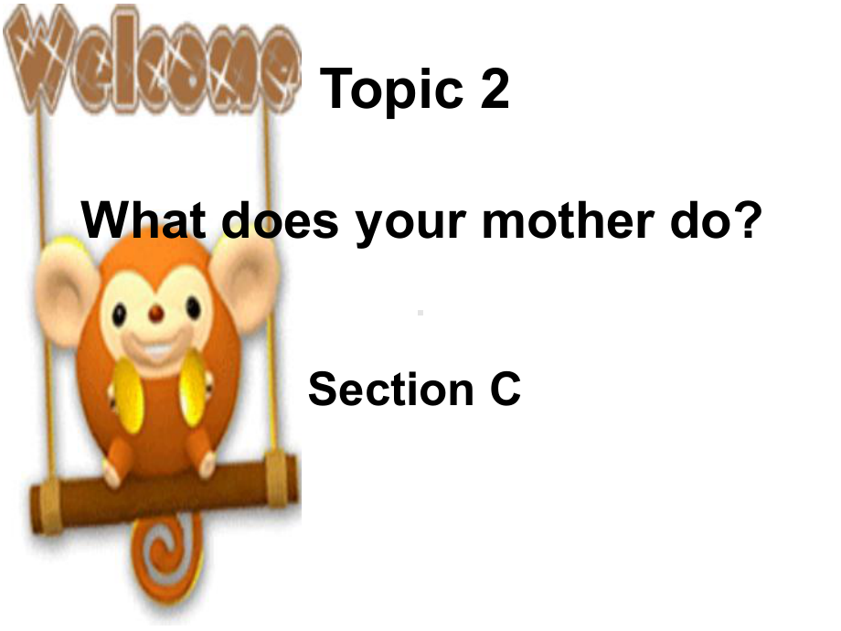 Unit 3 Topic 2 What does your mother do》Section C 1课件 (仁爱版七年级上).ppt(课件中不含音视频素材)_第2页