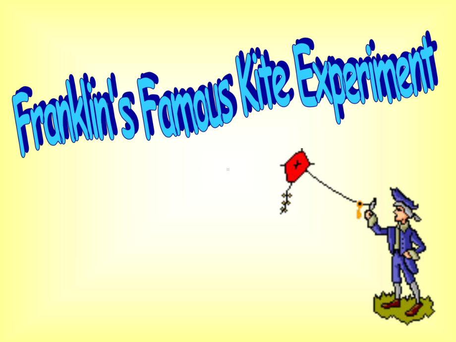 franklin’s famous kite experiment公开课一等奖课件 高中英语.ppt_第1页