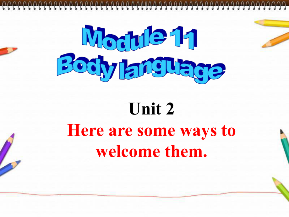 Module 11 Unit 2 Here are some ways to welcome them课件3(外研版七年级下).ppt(课件中不含音视频素材)_第1页