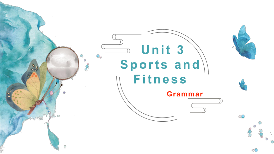 （新教材课件）人教版高中英语必修第一册Unit 3 Sports and Fitness (语法课件).pptx(课件中不含音视频素材)_第1页