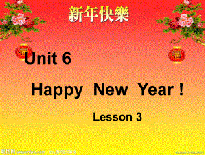 Unit 6《Happy new year》Lesson 3课件小学三年级英语上册(重大版).ppt(课件中不含音视频素材)