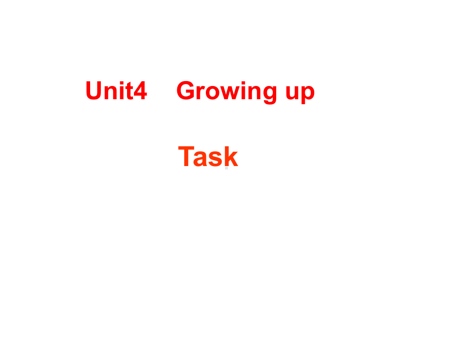 Unit4 Growing up Task课件(牛津译林版九年级上).ppt(课件中不含音视频素材)_第1页