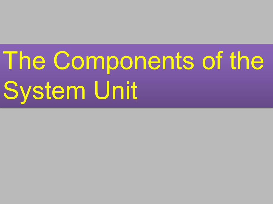 人教版高中英语选修计算机英语TheSystemUnit课件.ppt(课件中不含音视频素材)_第1页