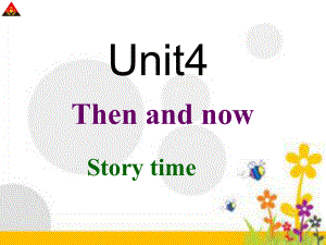 人教版PEP英语六年级下册Unit 4 Then and now C story time课件等.ppt(课件中不含音视频素材)