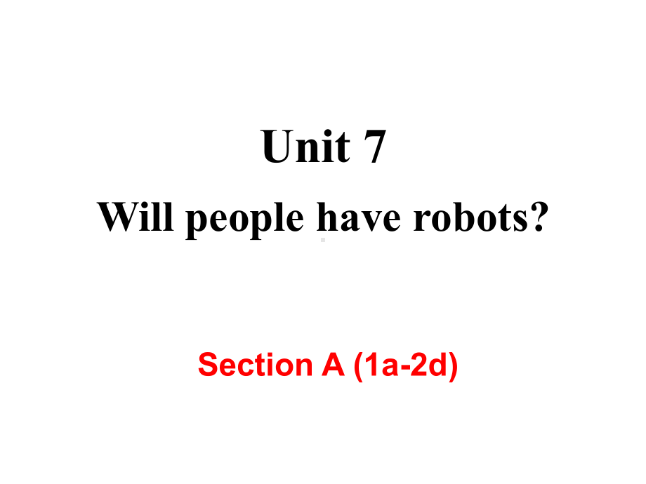 人教版八年级英语上册unit 7 Will people have robots Section A (1a 2d) 教学课件.ppt(课件中不含音视频素材)_第2页