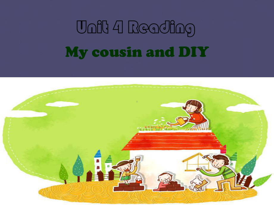 八年级英语上册 Unit 4 Do it yourself Reading课件 (新版)牛津版.ppt(课件中不含音视频素材)_第1页