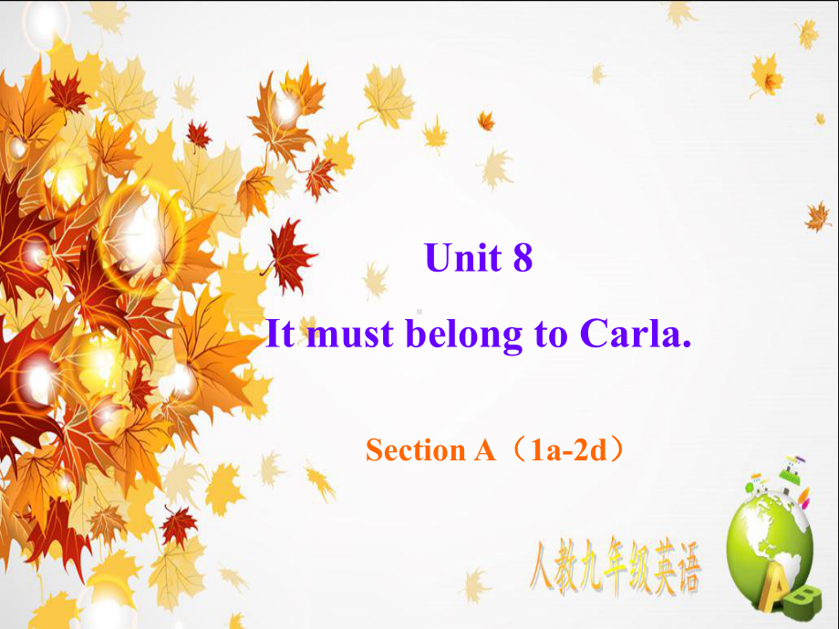 Unit 8 It must belong to carlaSection A 1a 2d人教版 九年级 省一等奖精选课件.ppt(课件中不含音视频素材)_第1页