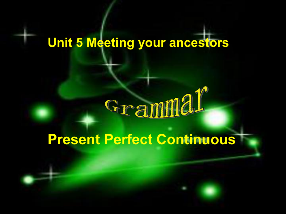 （语法课件）新人教版选修八 Unit 5 Meeting your ancestors Grammar[课件].ppt(课件中不含音视频素材)_第1页