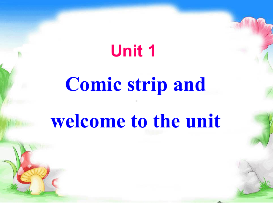 Unit 1 This is me(Comic strip~Welcome to the unit)课件(津译林版七年级上册).ppt(课件中不含音视频素材)_第1页