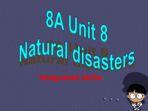 八年级英语上册《Unit 8 Natural disasters Integrated skills课件.ppt(课件中不含音视频素材)