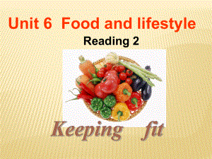 Unit 6 Food and lifestyle Reading 2课件 (新版)牛津版七年级上.ppt(课件中不含音视频素材)