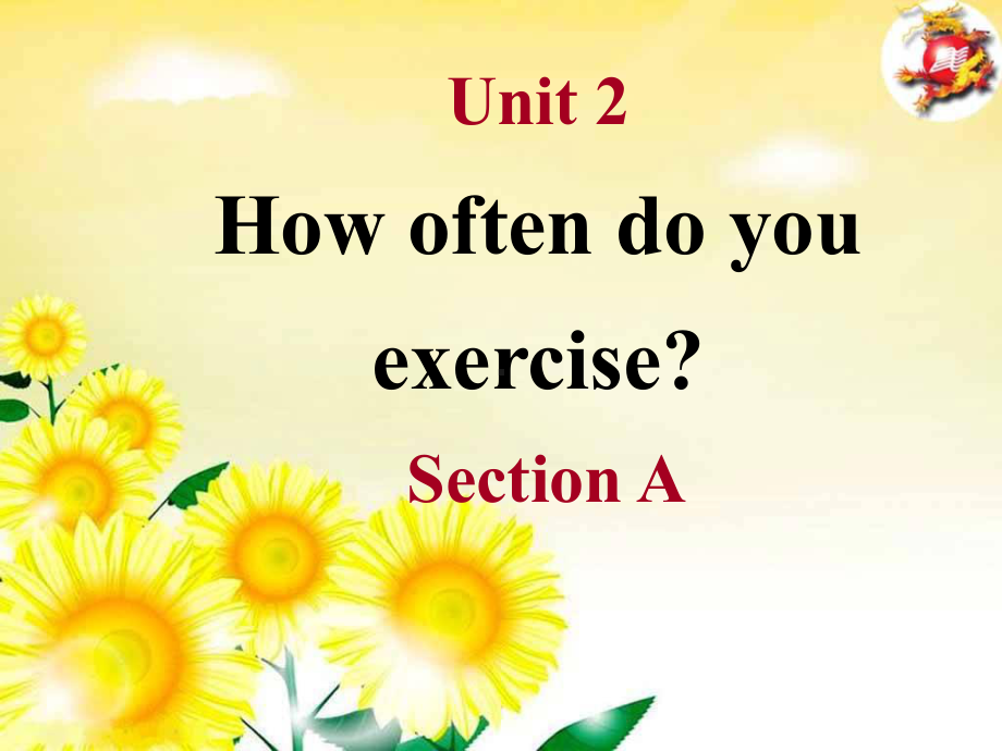 unit 2 How often do you exercise Section A课件(人教新目标八年级上).ppt(课件中不含音视频素材)_第1页