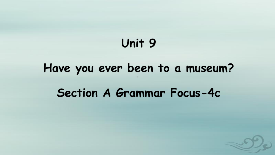 人教版英语八年级下2020年unit 9 section a grammar focus 4c 新授课课件共.pptx(课件中不含音视频素材)_第1页