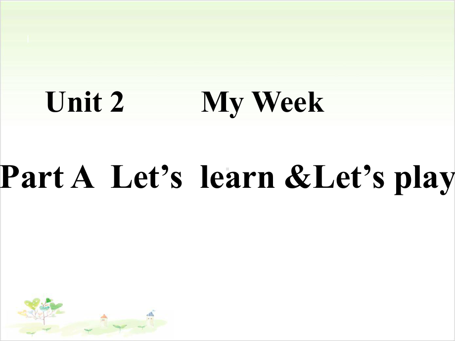 五年级(上)英语公开课 Unit2 My week Part A 人教(PEP)(新版)(课件.ppt(课件中不含音视频素材)_第1页