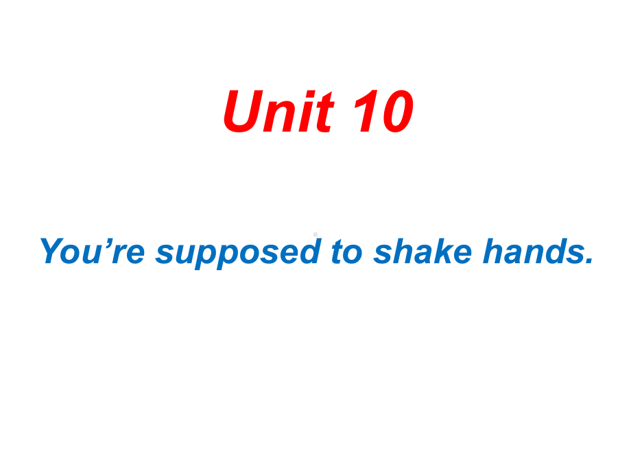 人教九年级英语下册《nit 10 You are suppoed to shake handsSection A 3a—3c》公开课课件-0.ppt(课件中不含音视频素材)_第1页