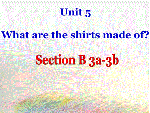 人教九年级英语下册《nit 5 What are the shirts made of：Section B 3a—3b Self check》公开课课件-10.ppt(课件中不含音视频素材)