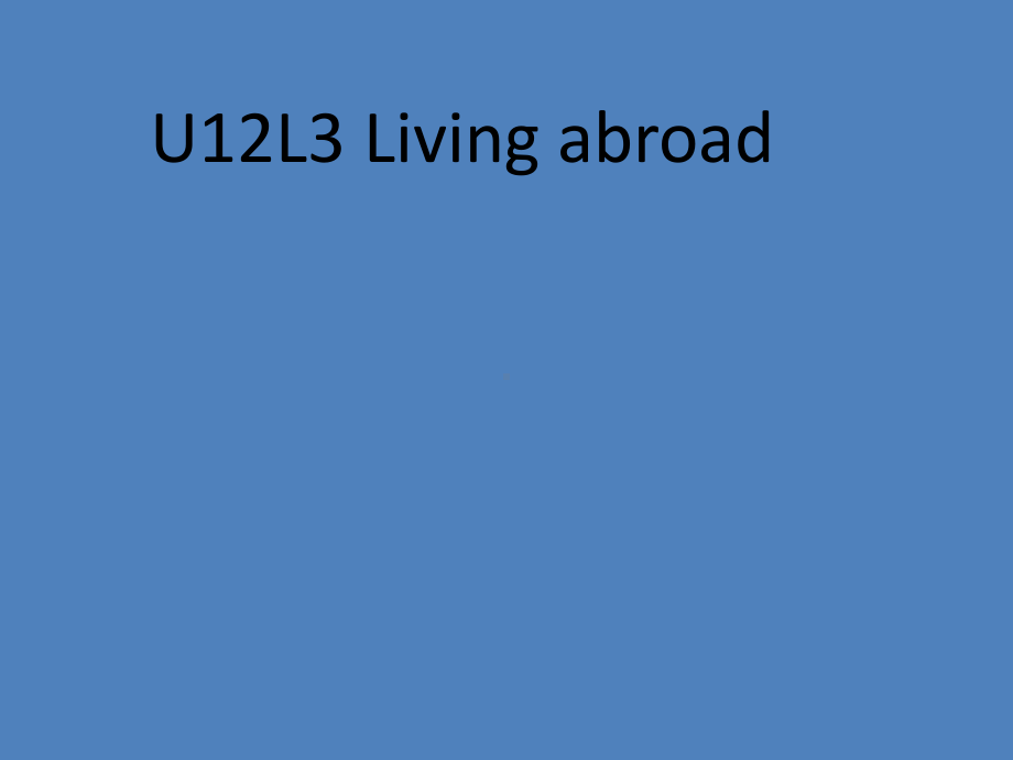 北师大英语必修4unit 12 lesson 3 Living abroad课件.pptx-(纯ppt课件,无音视频素材)_第1页