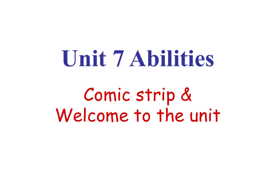 7B Unit 7 Abilities Welcome课件 (牛津版七年级下).ppt(课件中不含音视频素材)_第1页