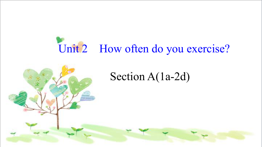 初中八年级英语上册 How often do you exercise？Section A(1a—2d)课件.ppt（纯ppt,无音视频）_第1页