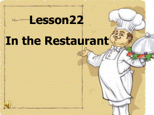 冀教版七年级英语上册Unit 4 Lesson 22 In the Restaurant(共25课件.ppt-(纯ppt课件,无音视频素材)