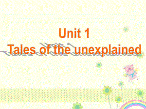 （优质课件）牛津译林版高中英语必修二Unit 1Tales of the unexplainedTask优秀课件.ppt(课件中无音视频)(课件中不含音视频素材)