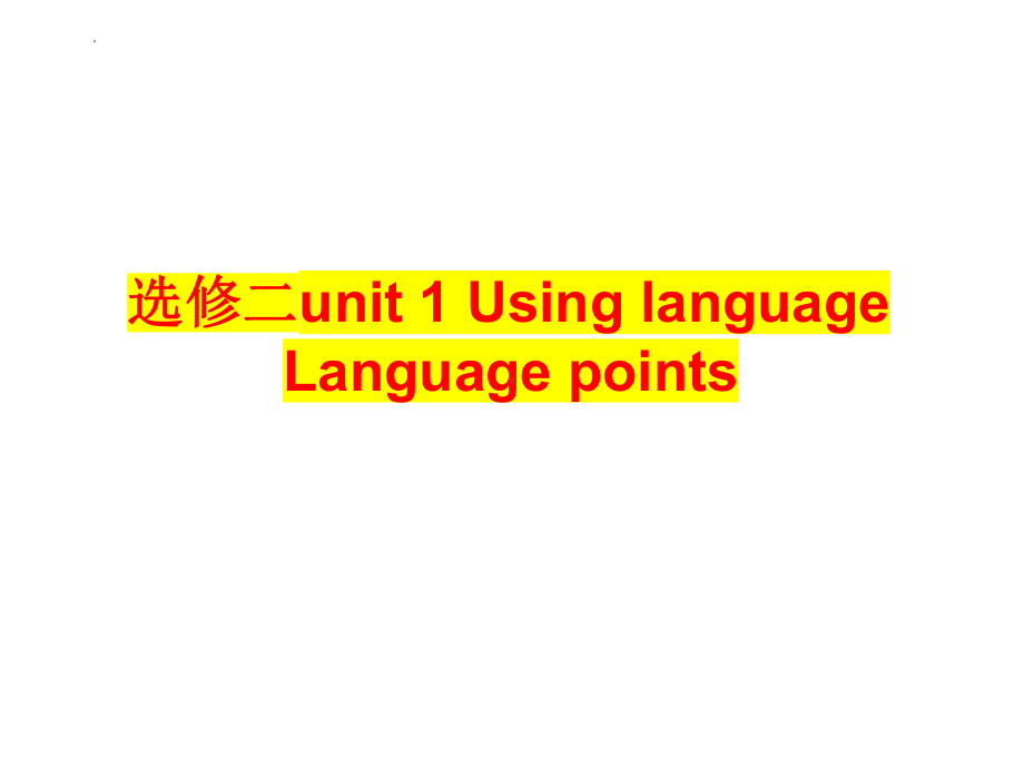 Unit 1 Using language language points （ppt课件） -2022新人教版（2019）《高中英语》选择性必修第二册.pptx_第1页