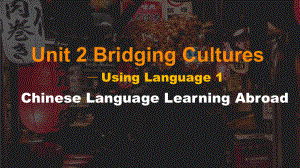 Unit2Bridging cultures-Using language 1（ppt课件）-2022新人教版（2019）《高中英语》选择性必修第二册.pptx