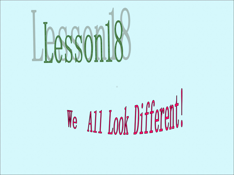 Unit 3 Lesson18 We all look different！ 课件2022-2023学年冀教版英语七年级上册.pptx_第1页