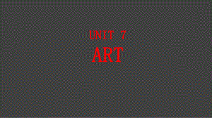 北师大版（2019）必修第三册 Unit 7 Art 单元复习课件.pptx