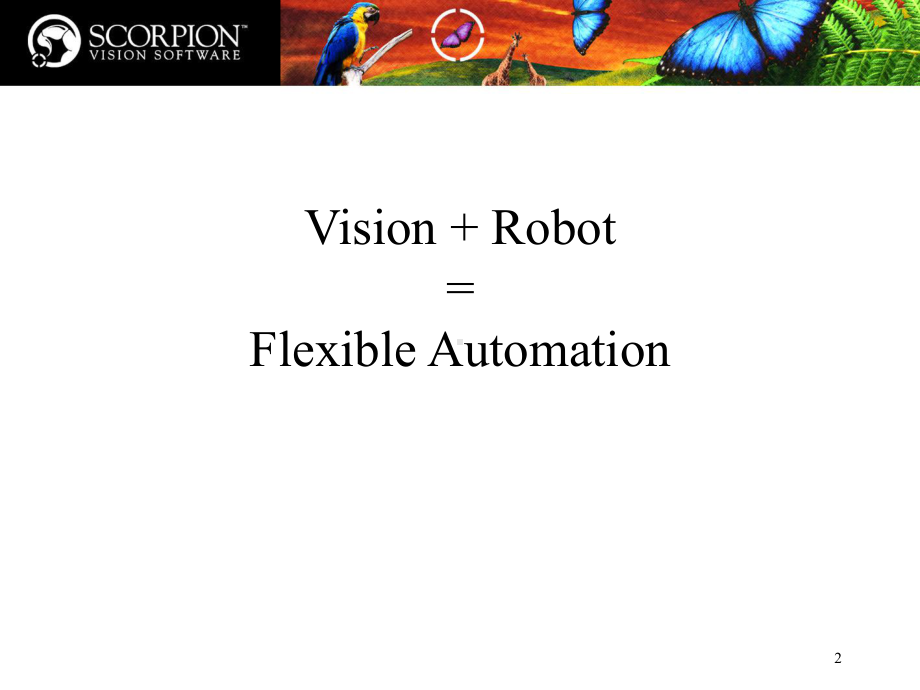 Vision+Robot=FlexibleAutomation视觉+机器人为柔性自动化课件.ppt_第2页