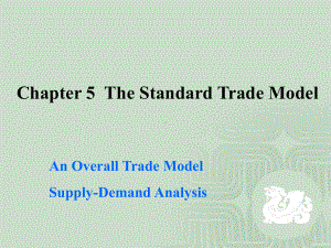 (国际经济学课件)Chapter-5-The-Standard-Trade-Model.ppt