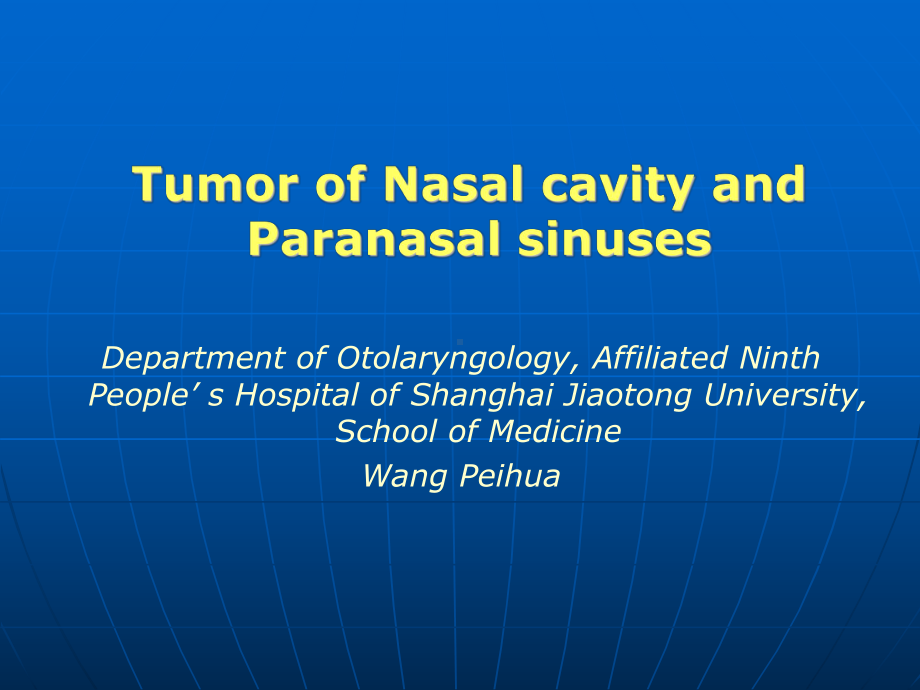 上海交通大学耳鼻咽喉科学英文版课件 tumor of nasal cavity and paranasal sinuses.ppt_第1页