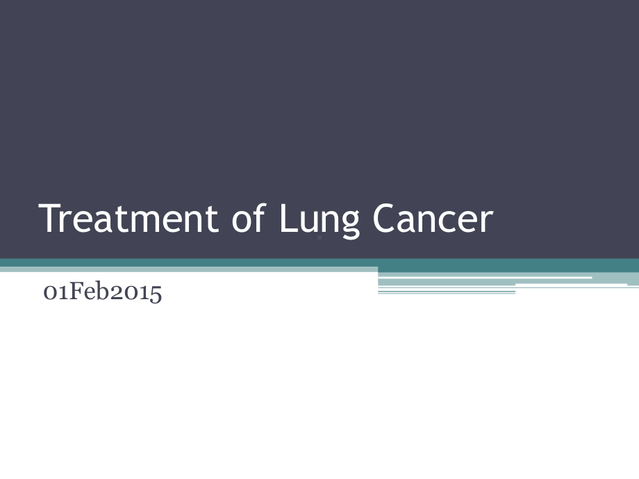 Treatment of Lung Cancer(肺癌的治疗方法)课件.ppt_第1页