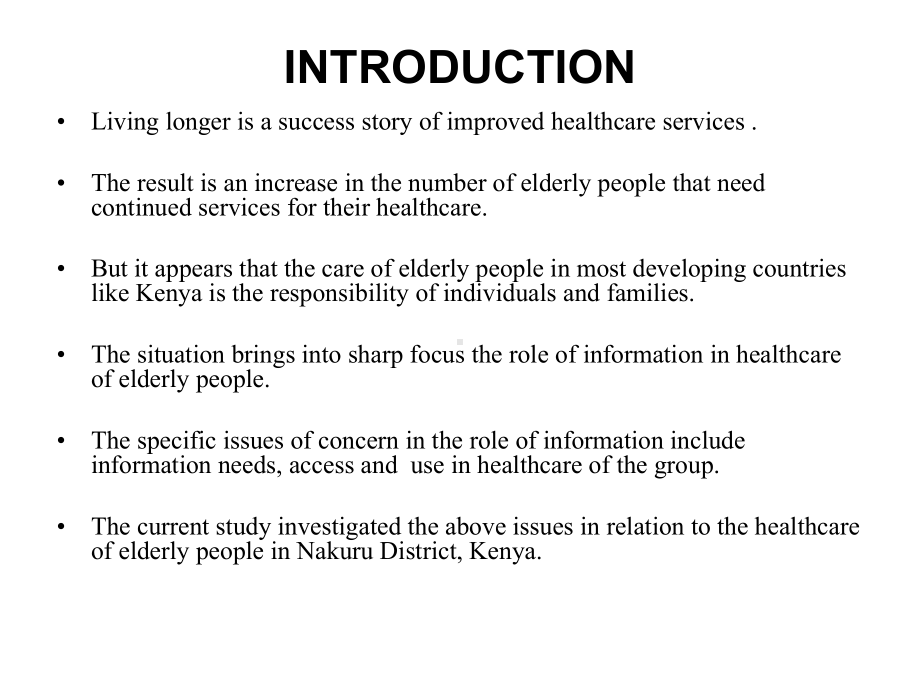 INFORMATIONBEHAVIOUR IN HEALTHCARE OF HOMEBASED ELDERLY PEOPLE IN NAKURU DISTRICT, KENYA[信息行为在以家庭为基础的老年人保健纳库鲁区肯尼亚](36)课件.ppt_第2页