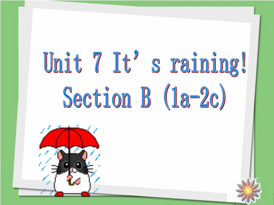 人教版七年级下册英语《Unit-7-It's-raining-第三课时》课件.pptx（纯ppt,可能不含音视频素材）_第1页