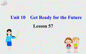 九年级英语全册-Unit-10-Get-Ready-for-the-Future-Less课件.ppt（纯ppt,可能不含音视频素材）