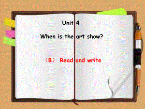 人教PEP版英语五年级下册unit-4-When-is-the-art-show(B)-Read-and-write课件.ppt（纯ppt,可能不含音视频素材）